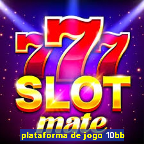 plataforma de jogo 10bb